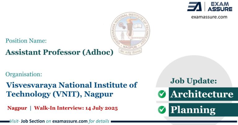 Vacancy for Assistant Professor (Adhoc) at Visvesvaraya National Institute of Technology (VNIT) Nagpur (Walk-In-Interview 14 July 2025)