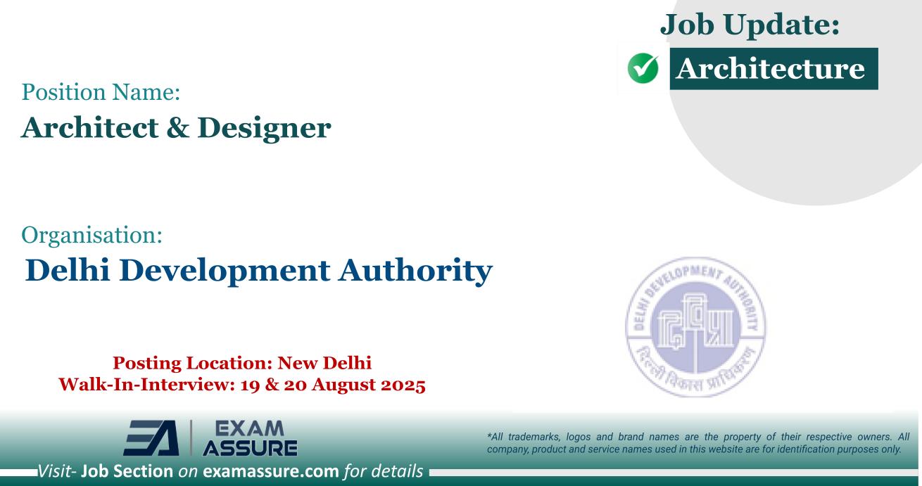 Vacancy for Architect & Designer at Delhi Development Authority (DDA) | Posting Location: New Delhi (Walk-In-Interview: 19 & 20 August 2025)