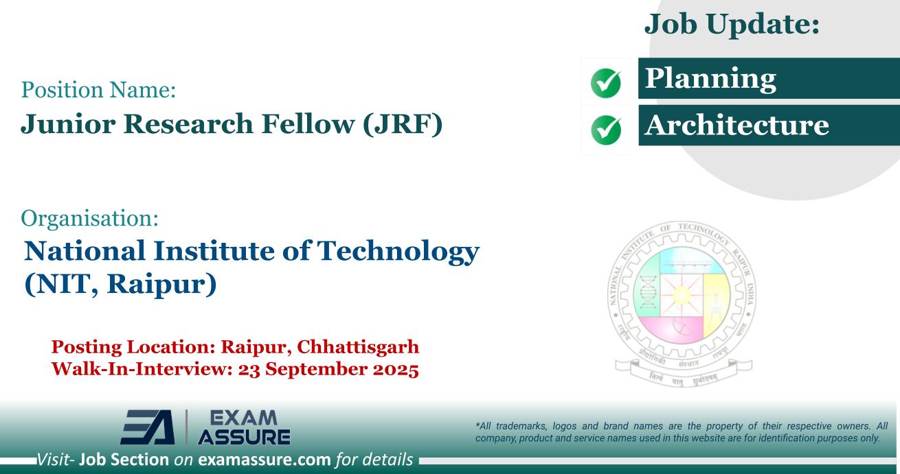 Vacancy for Junior Research Fellow (JRF) at National Institute of Technology (NIT, Raipur) | Posting Location: Raipur, Chhattisgarh (Walk-In-Interview: 23 September 2025)