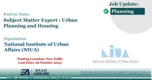 Vacancy for Subject Matter Expert : Urban Planning and Housing at National Institute of Urban Affairs (NIUA) | Posting Location: New Delhi (Last Date: 06 October 2025)