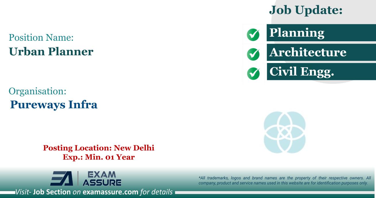Vacancy for Urban Planner at Pureways Infra | Posting Location: New Delhi (Exp.: Min. 01 Years)