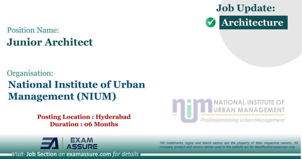 Vacancy for Junior Architect at National Institute of Urban Management (NIUM) | Posting Location : Hyderabad (Duration : 06 Months)