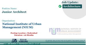 Vacancy for Junior Architect at National Institute of Urban Management (NIUM) | Posting Location : Hyderabad (Duration : 06 Months)