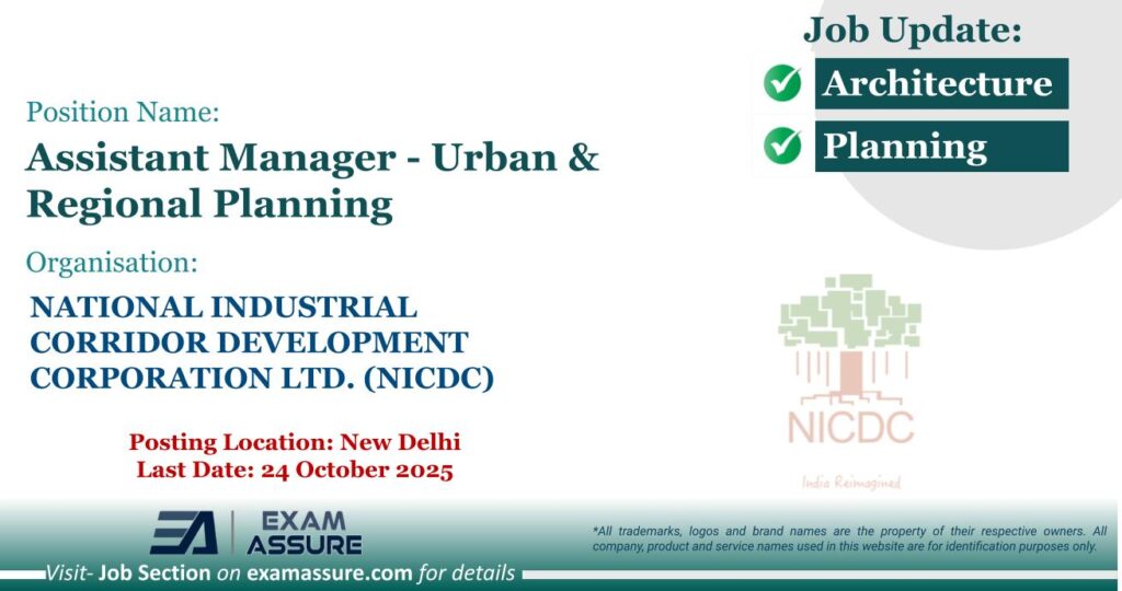 Vacancy for Assistant Manager- Urban & Regional Planning at NATIONAL INDUSTRIAL CORRIDOR DEVELOPMENT CORPORATION LTD. (NICDC) | Posting Location: New Delhi (Last Date: 24 October 2025)
