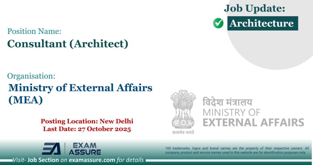 Vacancy for Consultant (Architect) at Ministry of External Affairs (MEA) | Posting Location: New Delhi (Last Date: 27 October 2025)