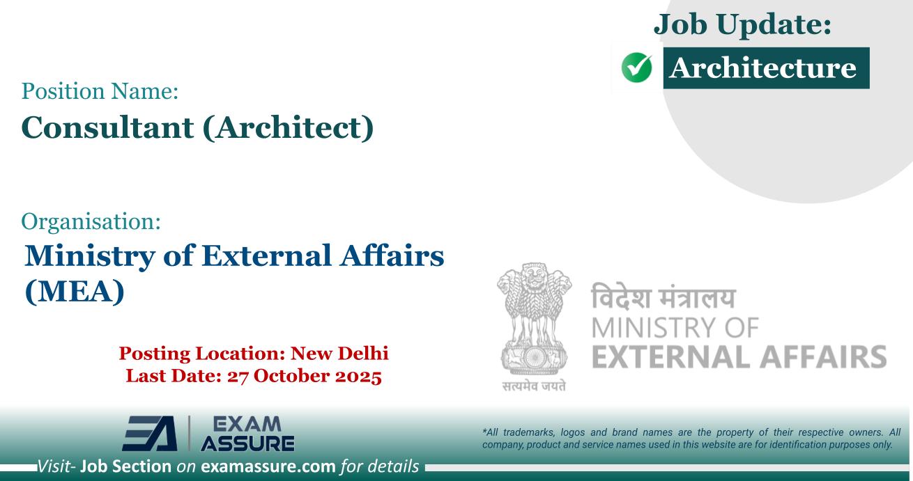 Vacancy for Consultant (Architect) at Ministry of External Affairs (MEA) | Posting Location: New Delhi (Last Date: 27 October 2025)