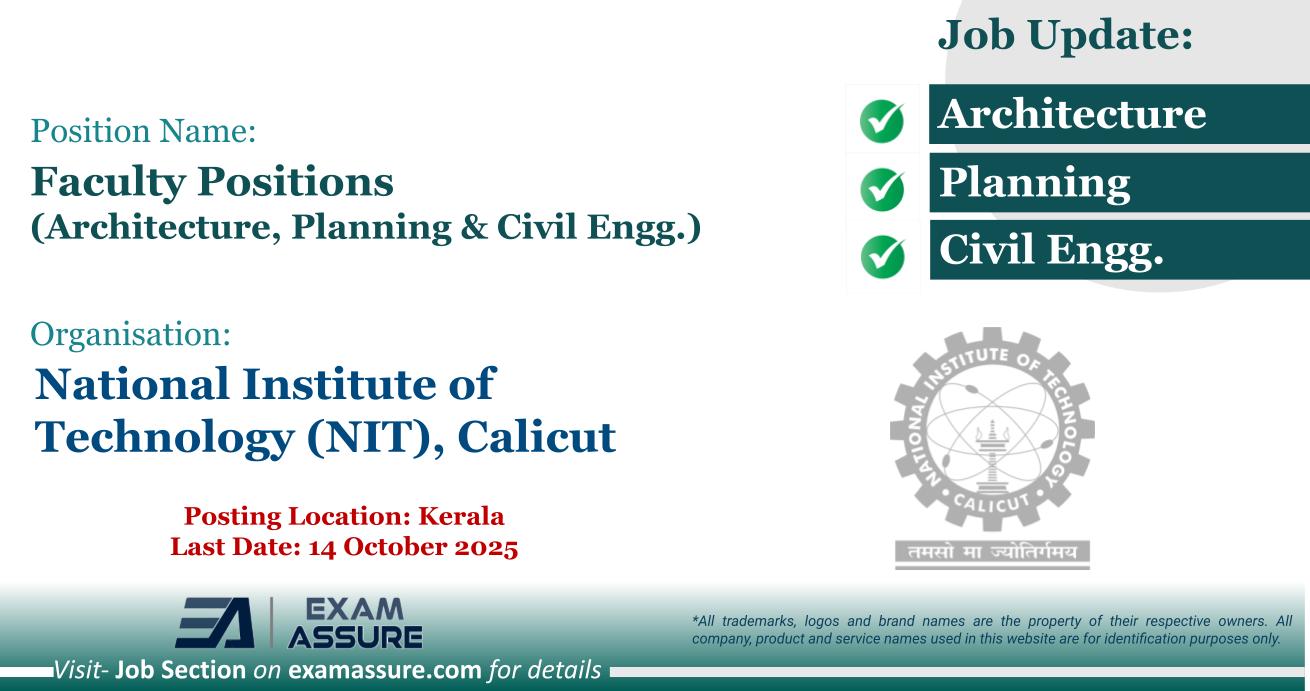 Vacancy for Faculty Positions (Architecture, Planning & Civil Engg.) at National Institute of Technology (NIT), Calicut | Posting Location: Kerala (Last Date: 14 October 2025)
