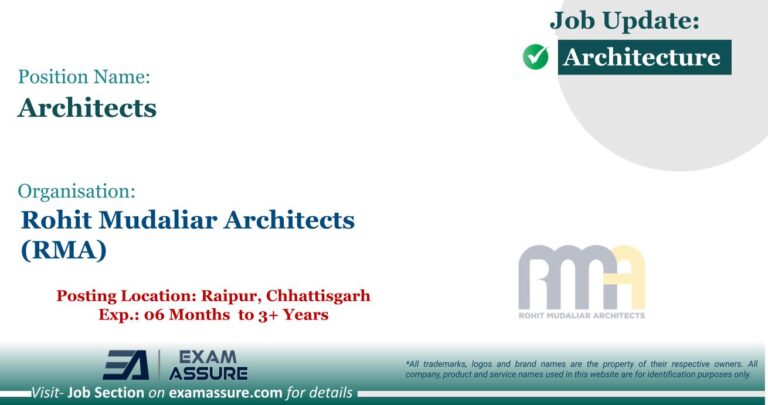 Vacancy for Architects at Rohit Mudaliar Architects (RMA) | Posting Location: Raipur, Chhattisgarh (Exp.: 06 Months to 3+ Years)