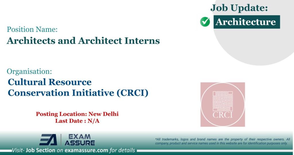 Vacancy for Architects and Architect Interns at Cultural Resource Conservation Initiative (CRCI) | Posting Location: New Delhi (Last Date : N/A)