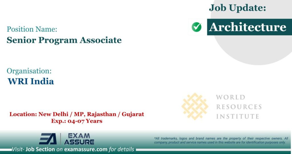 Vacancy for Senior Program Associate at WRI India | Location: New Delhi / MP, Rajasthan / Gujarat (Exp.: 04-07 Years)