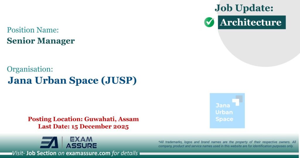 Vacancy for Senior Manager at Jana Urban Space (JUSP) | Posting Location: Guwahati, Assam (Last Date: 15 December 2025)