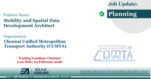 Vacancy for Mobility and Spatial Data Development Architect at Chennai Unified Metropolitan Transport Authority (CUMTA) | Posting Location: Chennai (Last Date: 02 February 2026)