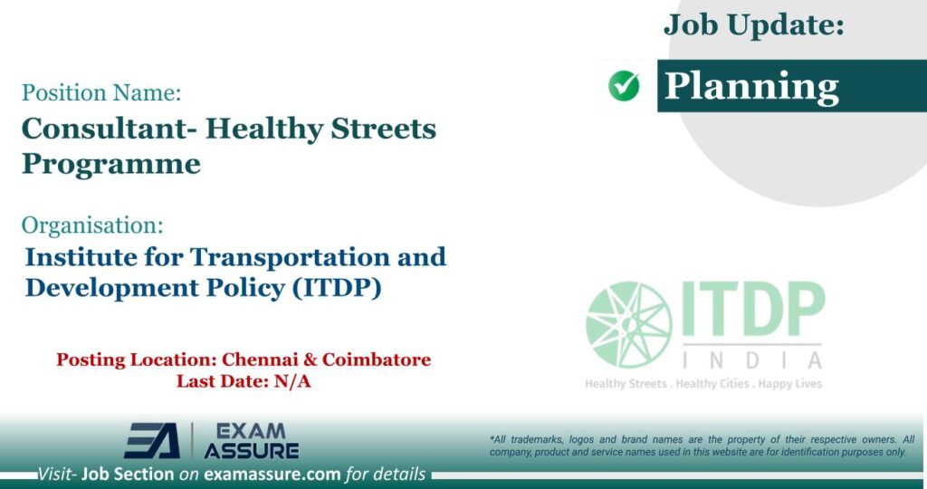 Vacancy for Consultant- Healthy Streets Programme at Institute for Transportation and Development Policy (ITDP) | Posting Location: Chennai & Coimbatore (Last Date: N/A)