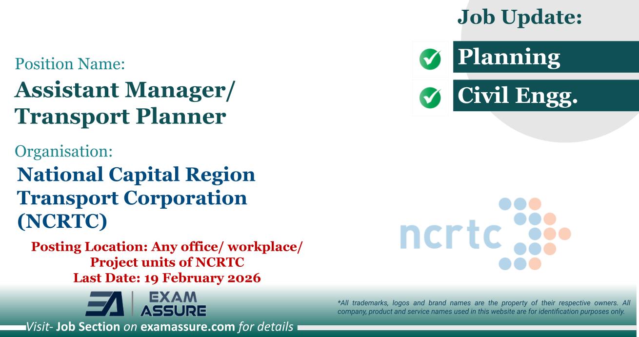 Vacancy for Assistant Manager/ Transport Planner at National Capital Region Transport Corporation (NCRTC) | Posting Location: Any office/ workplace/ Project units of NCRTC (Last Date: 19 February 2026)